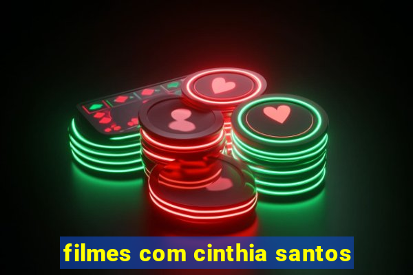 filmes com cinthia santos